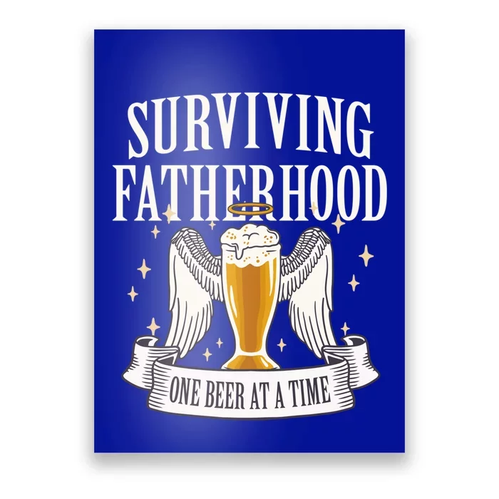 Father's Sarcastic Surviving Fatherhood One Beer At A Time Gift Poster