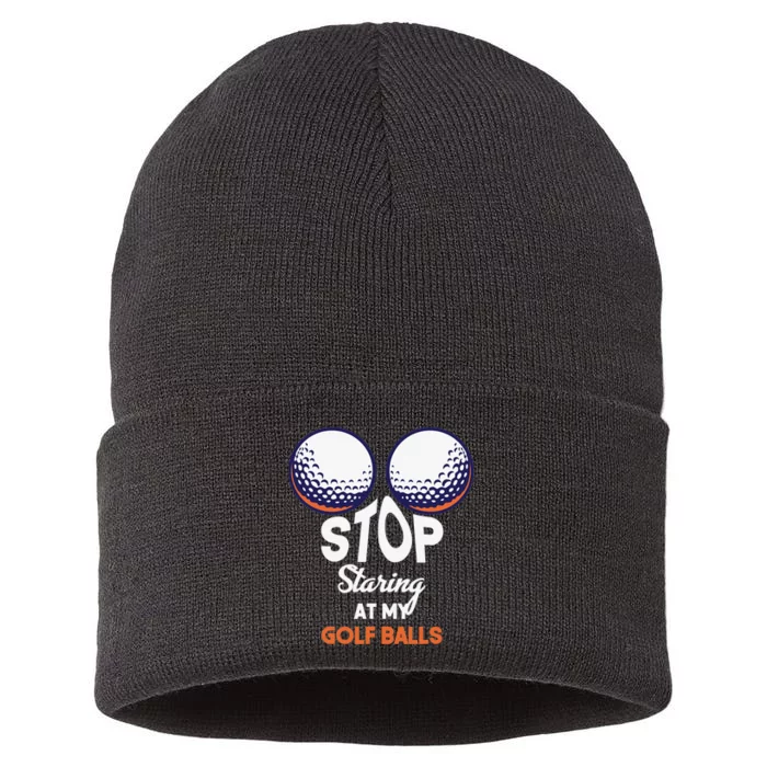 Funny Stop Staring At My Golf Balls Cute Golfing Gift Joke Sustainable Knit Beanie