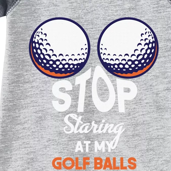 Funny Stop Staring At My Golf Balls Cute Golfing Gift Joke Infant Baby Jersey Bodysuit