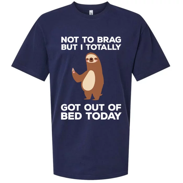 Funny Sloth Shirts Totally Got Out Of Bed Today Sueded Cloud Jersey T-Shirt