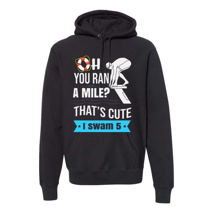 Funny Swimmer Swim Swimming Quote For Swimmers Premium Hoodie