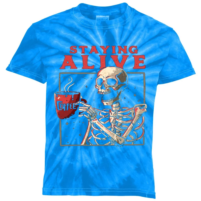 Funny Skull Staying Alive Skeleton Ing Coffee Halloween Gift Kids Tie-Dye T-Shirt