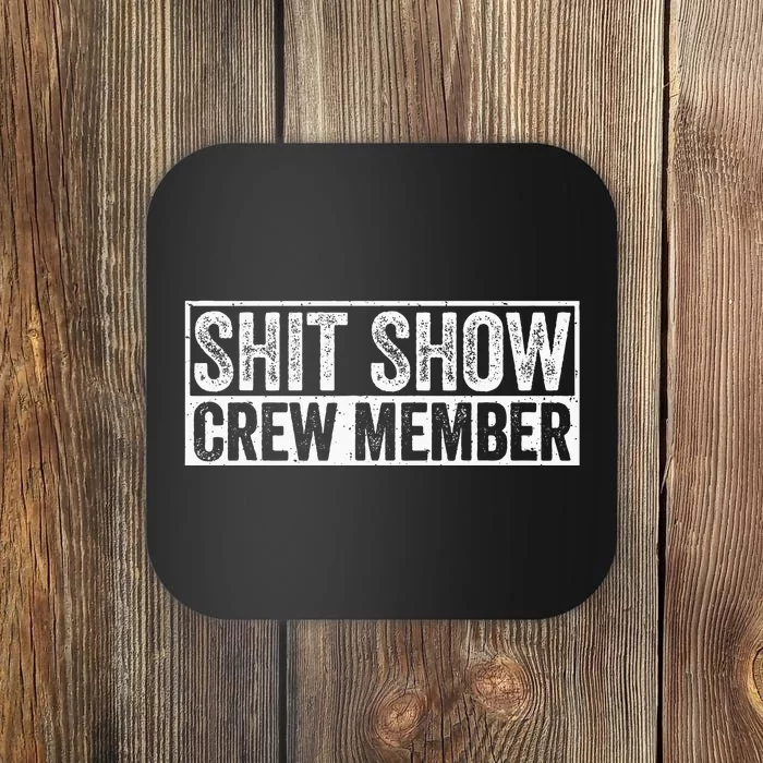 Funny Shit Show Crew Member Coaster