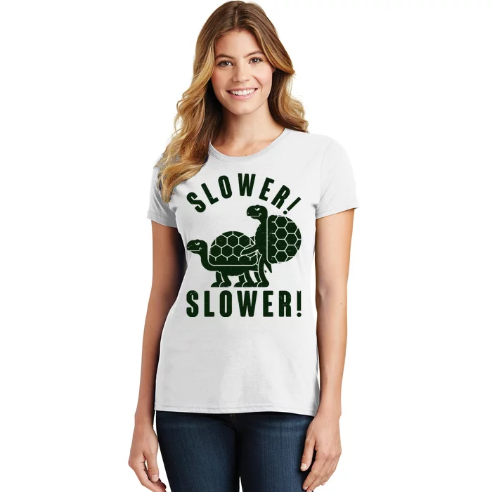 Funny Slower Slower Two Turtles Women's T-Shirt