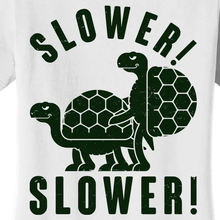 Funny Slower Slower Two Turtles Women's T-Shirt