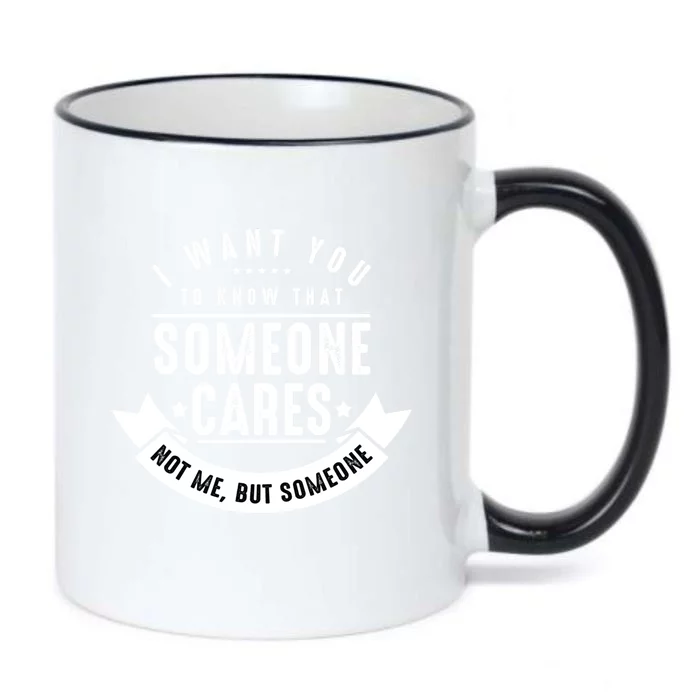 Funny Savage Sarcastic Someone Cares Not Me Black Color Changing Mug