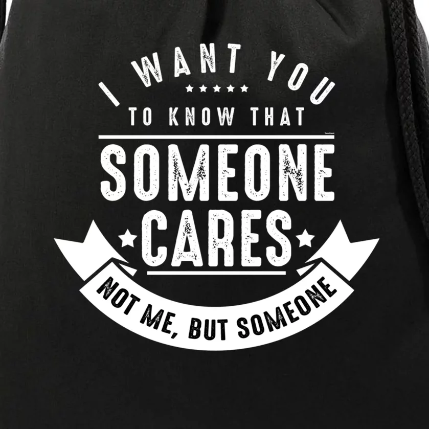 Funny Savage Sarcastic Someone Cares Not Me Drawstring Bag