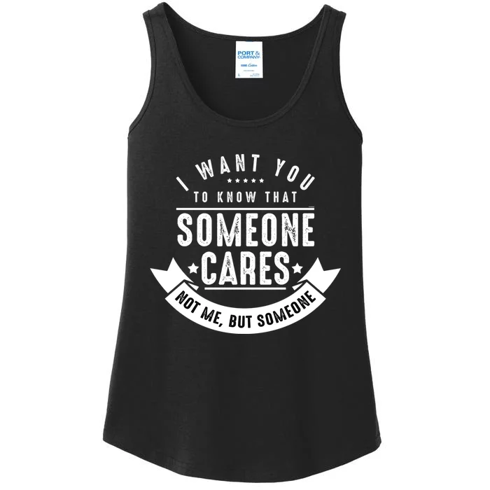 Funny Savage Sarcastic Someone Cares Not Me Ladies Essential Tank