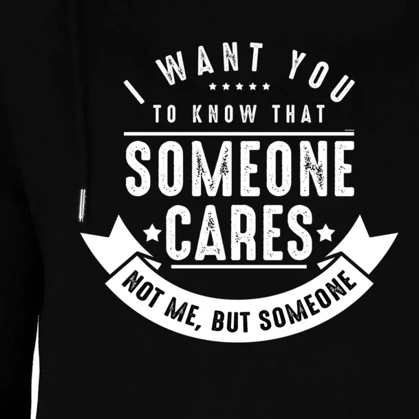 Funny Savage Sarcastic Someone Cares Not Me Womens Funnel Neck Pullover Hood