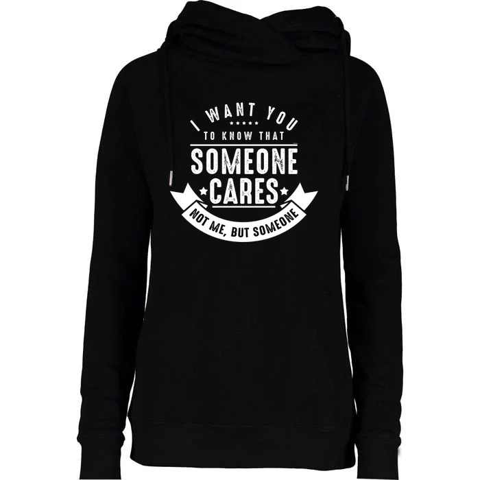 Funny Savage Sarcastic Someone Cares Not Me Womens Funnel Neck Pullover Hood