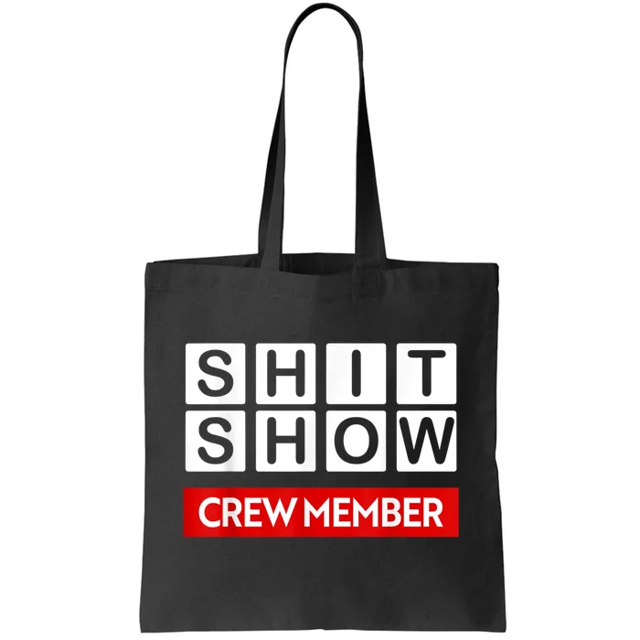 Funny Shit Show Crew Member Tote Bag