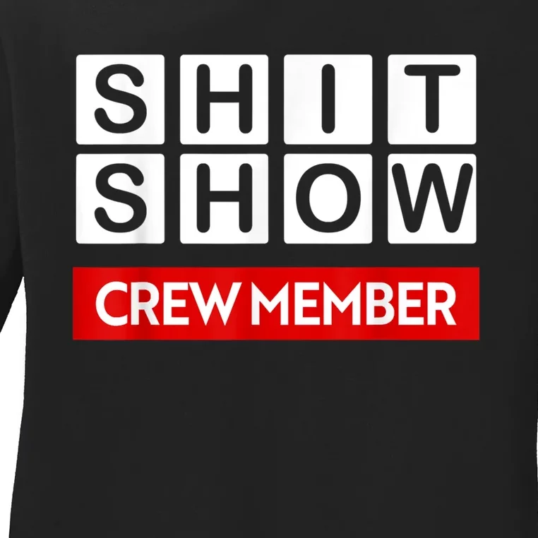 Funny Shit Show Crew Member Ladies Long Sleeve Shirt