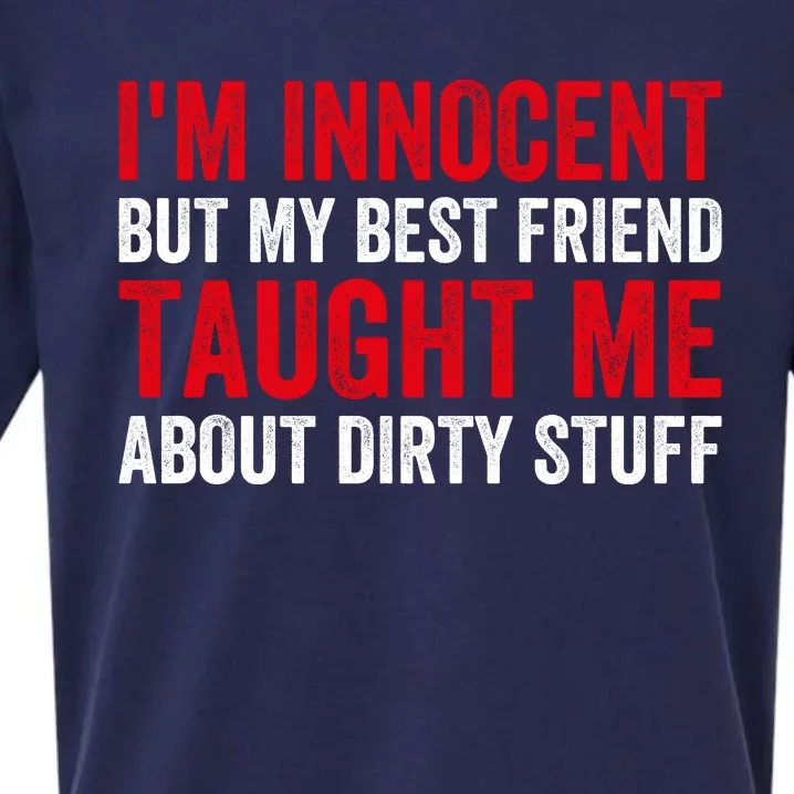 Funny Sarcastic Shirt I'm Innocent But My Best Friend Taught Me About Dirty Sueded Cloud Jersey T-Shirt