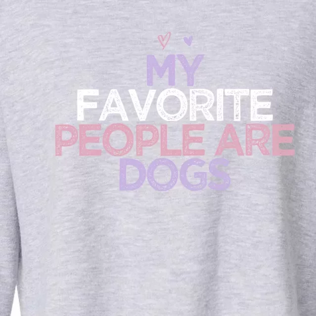 Funny Sarcastic Saying My Favorite People Are Dogs Gift Cropped Pullover Crew