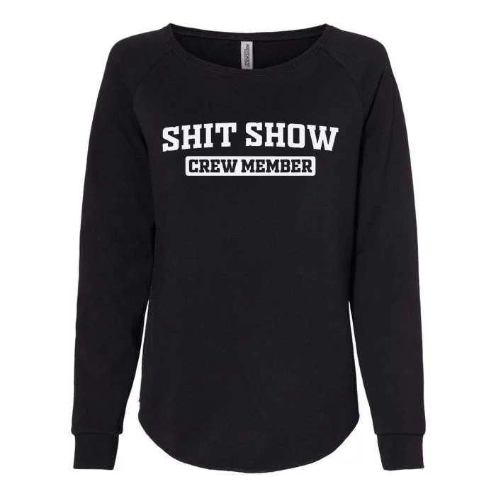 Funny Shit Show Crew Member Womens California Wash Sweatshirt