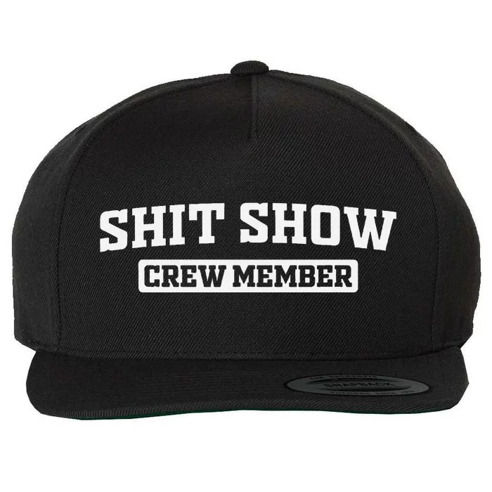 Funny Shit Show Crew Member Wool Snapback Cap