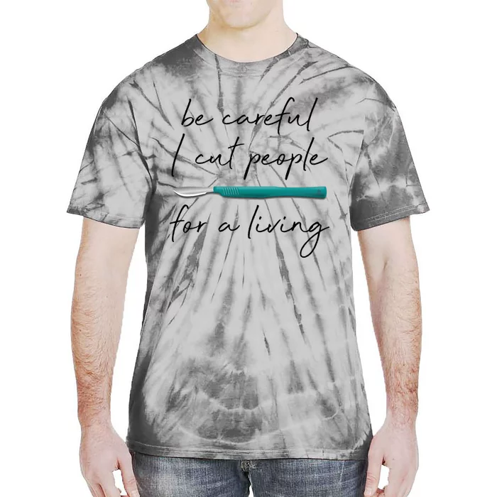 Funny Surgeon Surgery Gift for Medical Professionals Tie-Dye T-Shirt