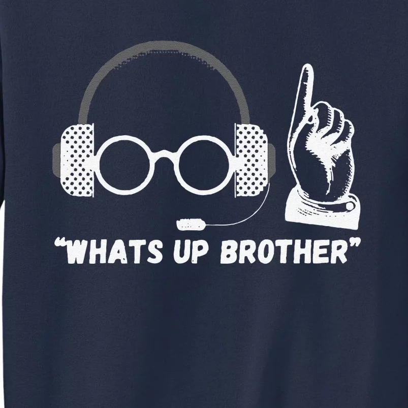 Funny Sketch Streamer Whats Up Brother Sweatshirt