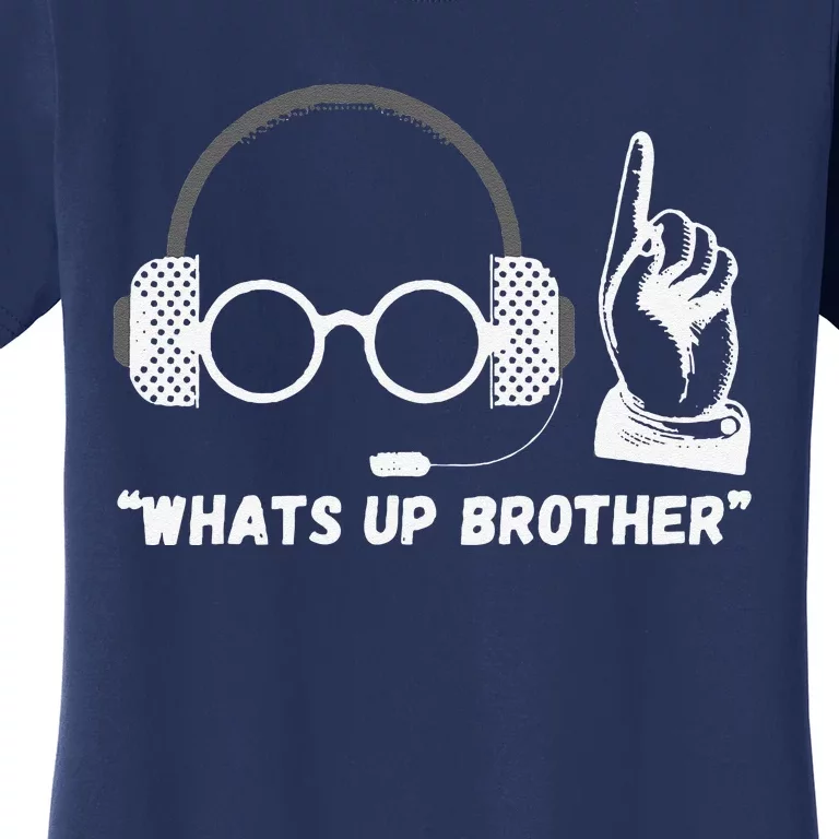 Funny Sketch Streamer Whats Up Brother Women's T-Shirt