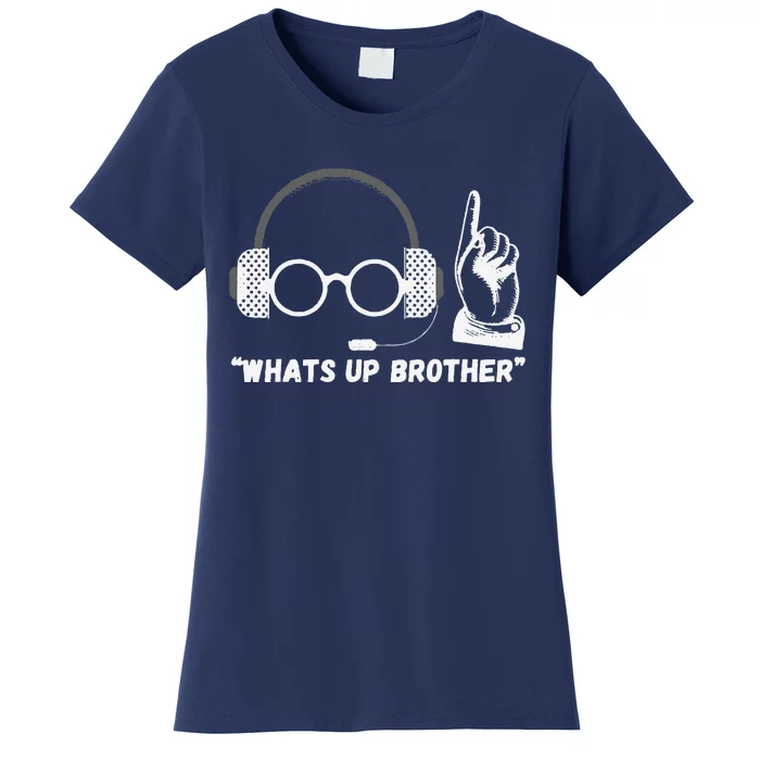 Funny Sketch Streamer Whats Up Brother Women's T-Shirt