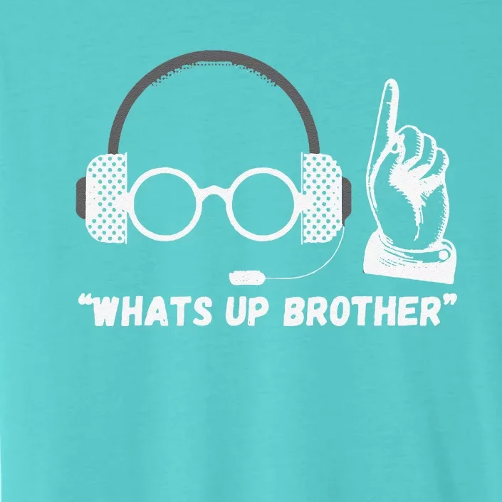 Funny Sketch Streamer Whats Up Brother ChromaSoft Performance T-Shirt