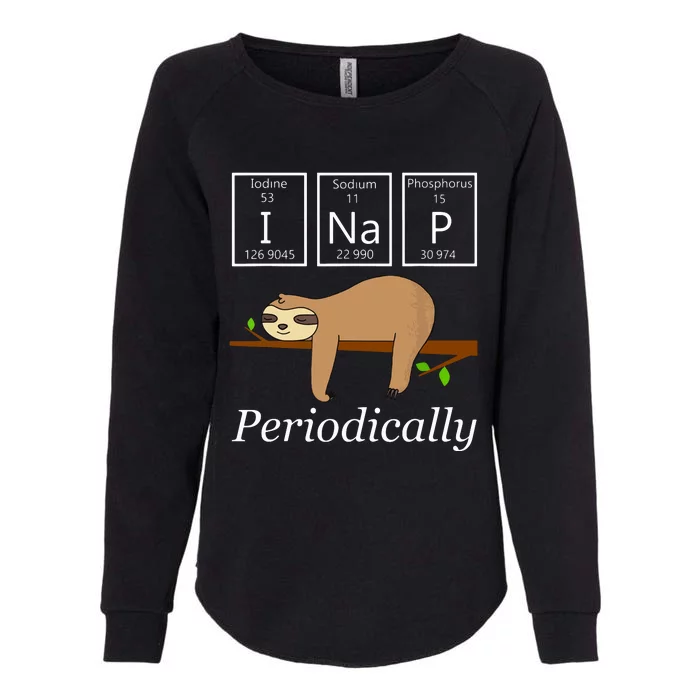 Funny Science Sloth Shirts I Nap Periodically Sloths Lovers Womens California Wash Sweatshirt