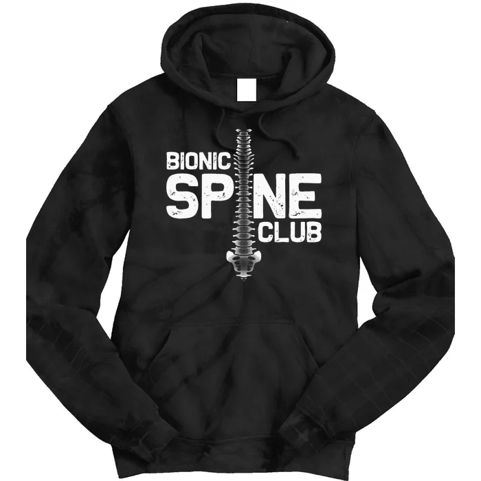 Funny Spine Surgery Gift For  Bionic Spine Club Tie Dye Hoodie