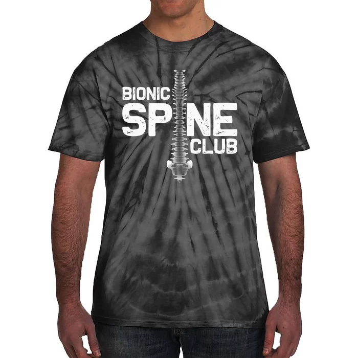 Funny Spine Surgery Gift For  Bionic Spine Club Tie-Dye T-Shirt