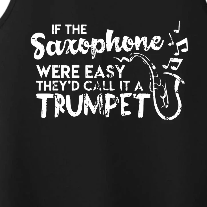 Funny Saxophone Shirts If Saxophone Was Easy Call It Trumpet Performance Tank