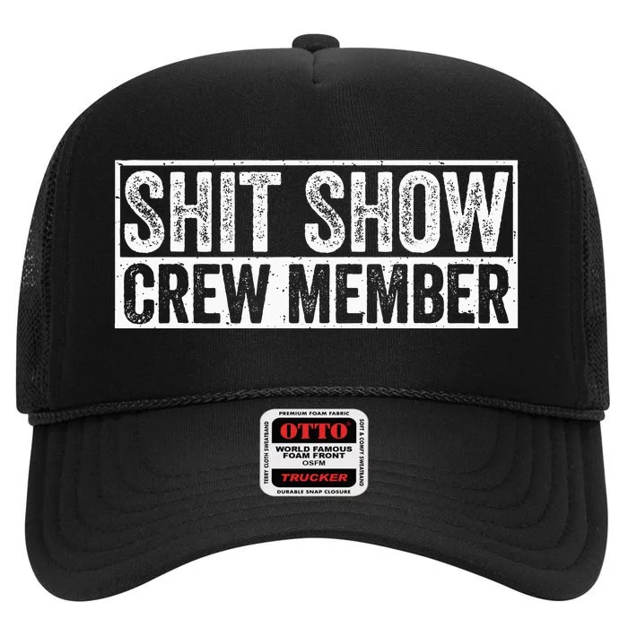 Funny Shit Show Crew Member High Crown Mesh Trucker Hat