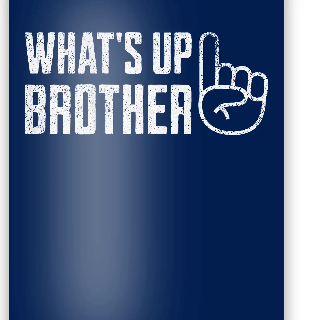 Funny Sketch Streamer Whats Up Brother Front & Back Print Poster