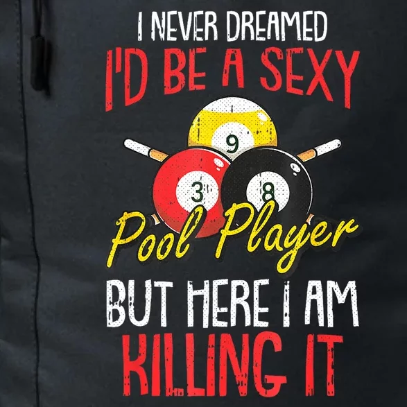 Funny Sports Snooker I Never Dreamed Billiards Pool Player Gift Daily Commute Backpack