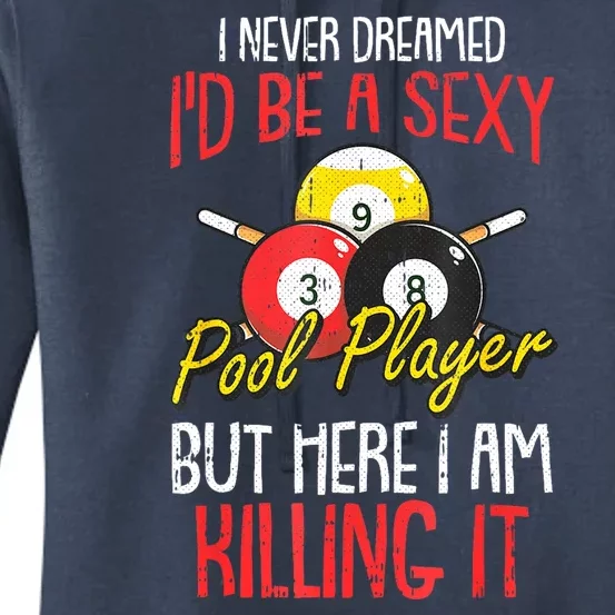 Funny Sports Snooker I Never Dreamed Billiards Pool Player Gift Women's Pullover Hoodie