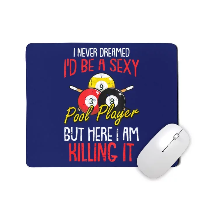 Funny Sports Snooker I Never Dreamed Billiards Pool Player Gift Mousepad