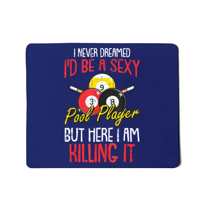 Funny Sports Snooker I Never Dreamed Billiards Pool Player Gift Mousepad