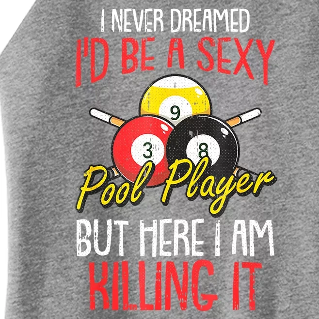 Funny Sports Snooker I Never Dreamed Billiards Pool Player Gift Women’s Perfect Tri Rocker Tank