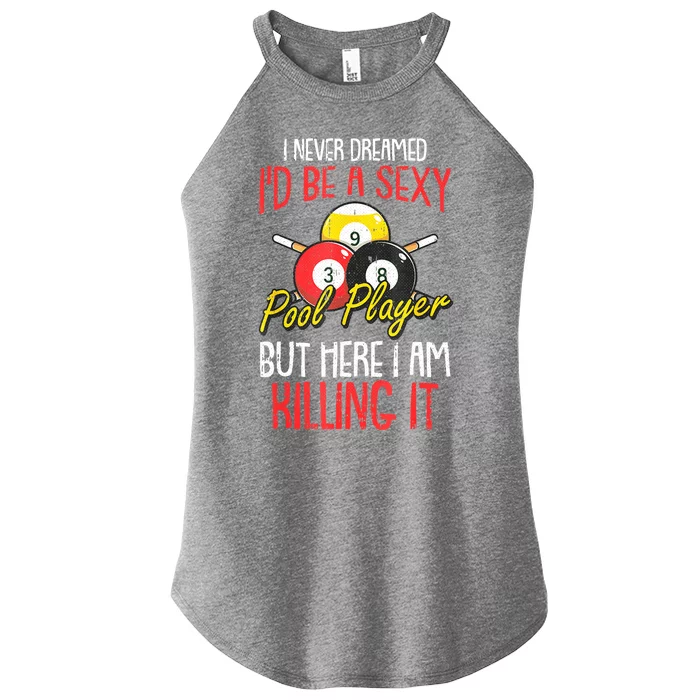 Funny Sports Snooker I Never Dreamed Billiards Pool Player Gift Women’s Perfect Tri Rocker Tank