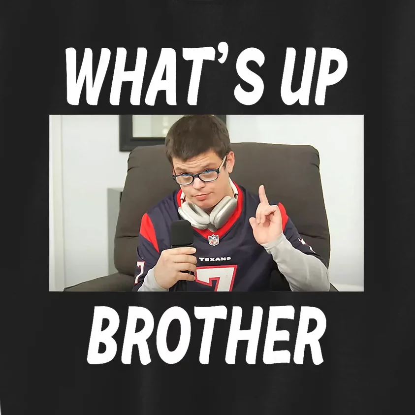 Funny Sketch Streamer Whats Up Brother Funny Meme Kids Sweatshirt