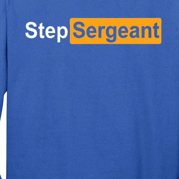 Funny Step Sergeant Tall Long Sleeve T-Shirt