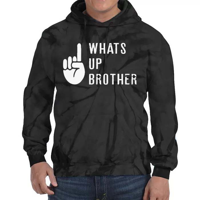 Funny Sketch Streamer Whats Up Brother Gift Tie Dye Hoodie