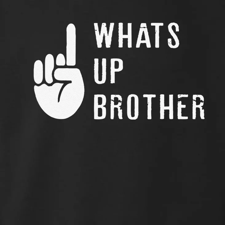 Funny Sketch Streamer Whats Up Brother Gift Toddler Hoodie