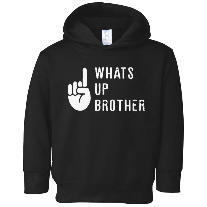 Funny Sketch Streamer Whats Up Brother Gift Toddler Hoodie