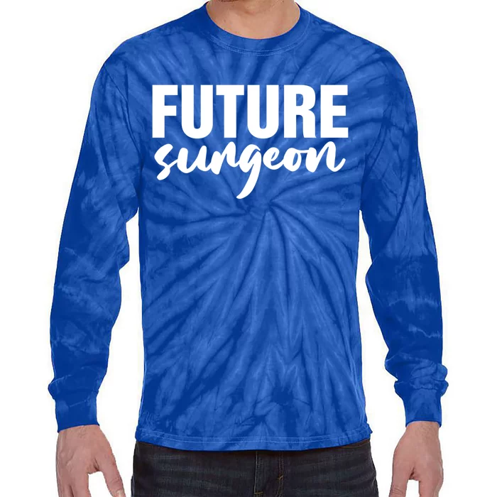 Future Surgeon Surgery Doctor Medical Student Gift Tie-Dye Long Sleeve Shirt