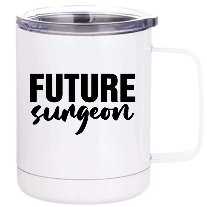 Future Surgeon Surgery Doctor Medical Student Gift Front & Back 12oz Stainless Steel Tumbler Cup