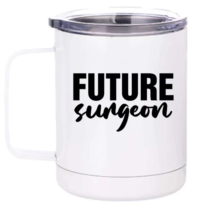 Future Surgeon Surgery Doctor Medical Student Gift Front & Back 12oz Stainless Steel Tumbler Cup