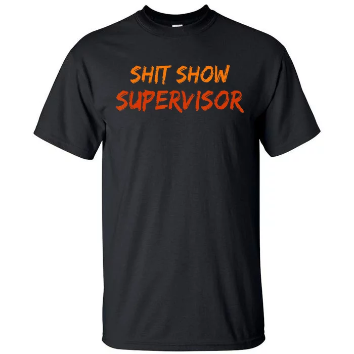 Funny Shit Show Supervisor Hilarious Vintage Mom Boss Tall T-Shirt