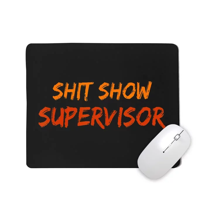 Funny Shit Show Supervisor Hilarious Vintage Mom Boss Mousepad