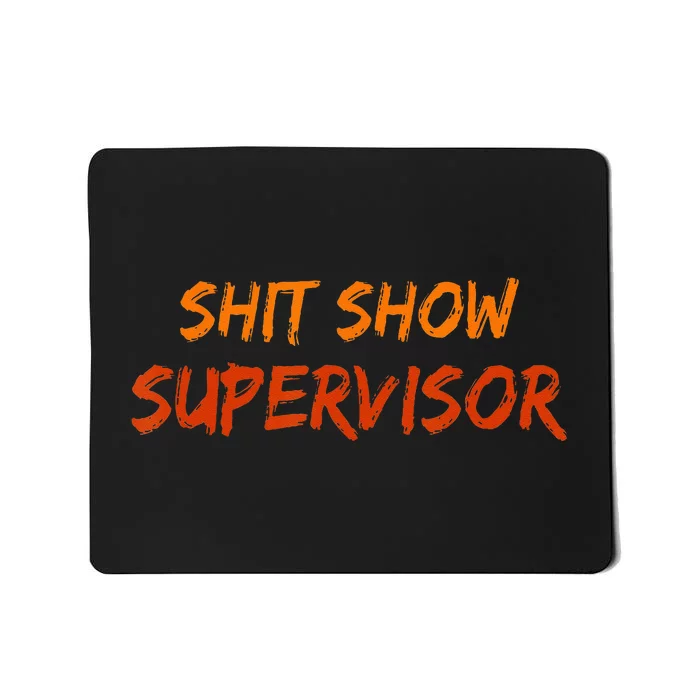 Funny Shit Show Supervisor Hilarious Vintage Mom Boss Mousepad