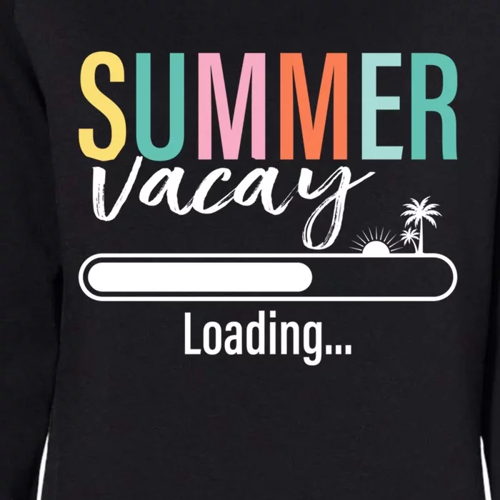 Funny Sarcastic Summer Vacay Loading Teacher Appreciation Gift Womens California Wash Sweatshirt