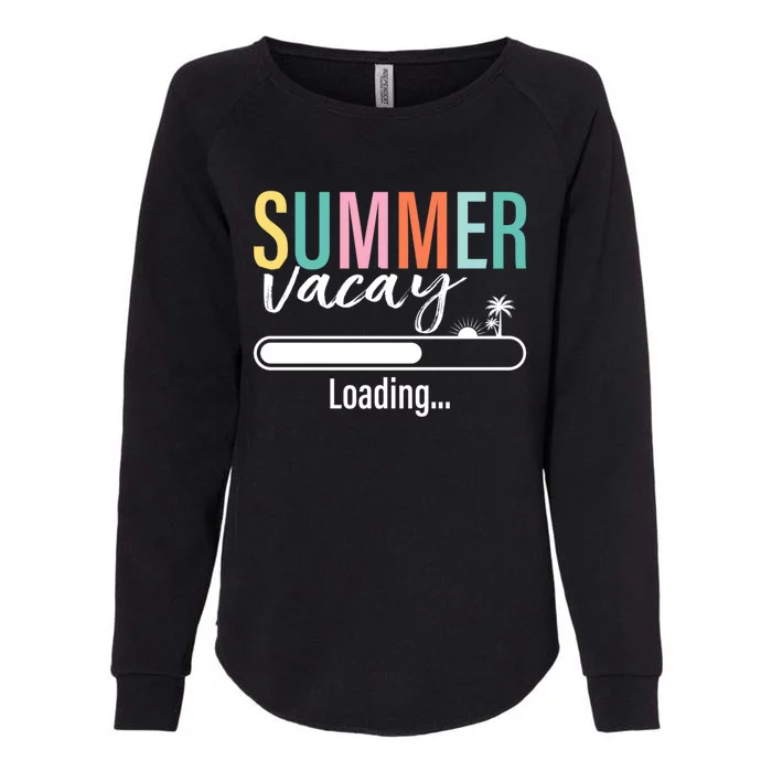 Funny Sarcastic Summer Vacay Loading Teacher Appreciation Gift Womens California Wash Sweatshirt